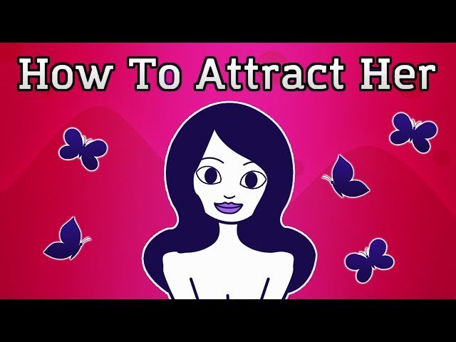 How To Attract Her